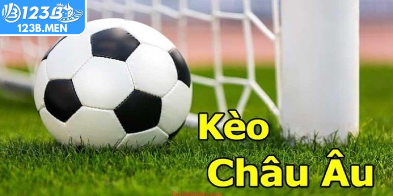 Tổng quát về kèo châu Âu 123B