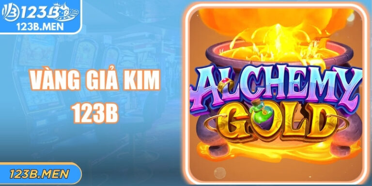 Vàng Giả Kim 123B: Khám Phá Slot Huyền Thoại Và Chiến Thuật